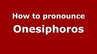 How to pronounce Onesiphoros