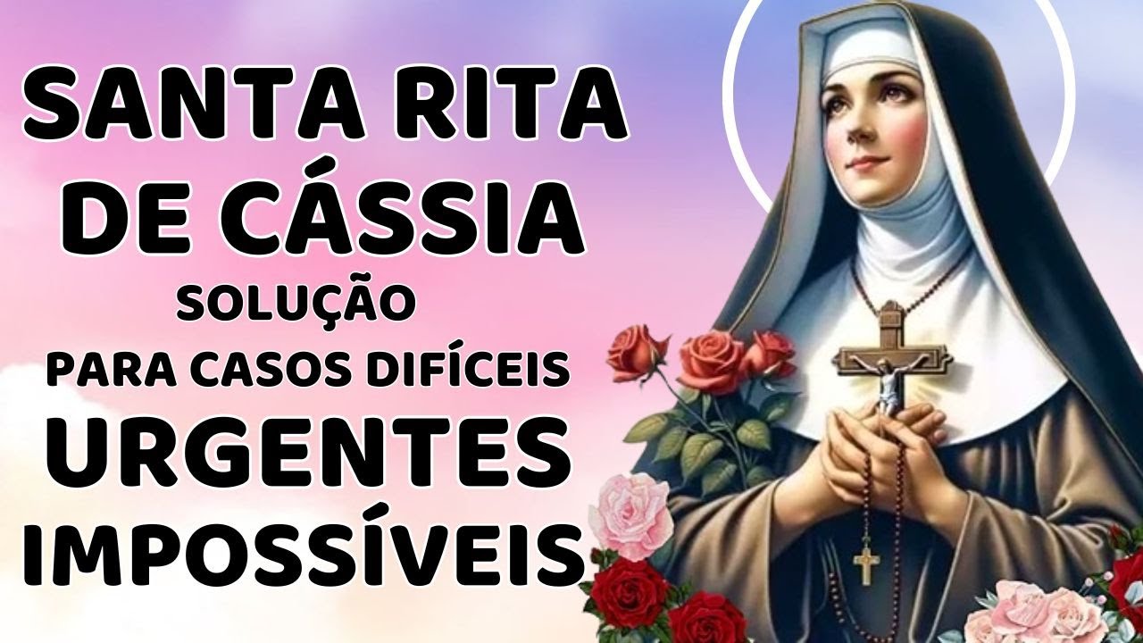 ORAÇÃO DO MILAGRE A SANTA RITA DE CÁSSIA: SOLUÇÃO PARA CASOS DIFÍCEIS, URGENTES E DESESPERADOS.