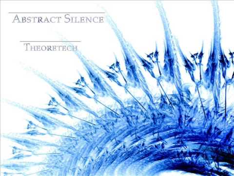 Abstract Silence - Theoretech (Psy Trance Original 2009 mix) HQ Audio