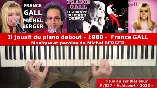 il jouait du piano debout - France Gall - 1980 - Musique de Michel Berger