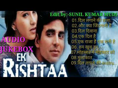 EK RISHTA♥️♥️ AUDIO JUKEBOX ♥️♥️ Bollywood Hindi Romantic Songs