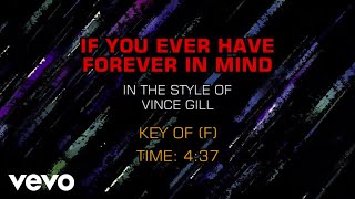 Vince Gill - If You Ever Have Forever In Mind (Karaoke)