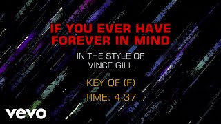 Vince Gill - If You Ever Have Forever In Mind (Karaoke)