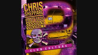 Chris Sheppard: Pirate Radio Sessions Volume 2 - Club Culture