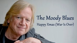 The Moody Blues  "Happy Christmas (War Is Over)"