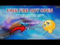 FREE FIRE NOT OPEN TODAY SERVER BUSY Free Fire Chalu Kiu Nhi Ho Rha Hai Freefire Today