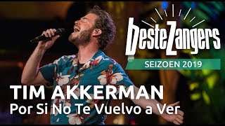 Tim Akkerman - Por Si No Te Vuelvo a Ver | Beste Zangers 2019