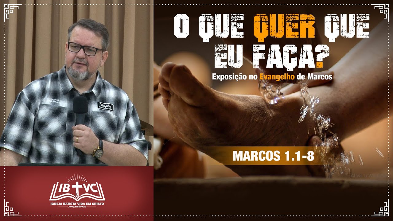 ELE BATIZARÁ COM O ESPÍRITO SANTO - EVANGELHO DE MARCOS 1.1-8