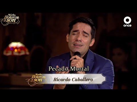 Pecado Mortal - Ricardo Caballero - Noche, Boleros y Son