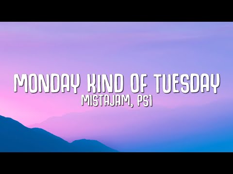 MistaJam, PS1 - Monday Kind Of Tuesday (Lyrics)