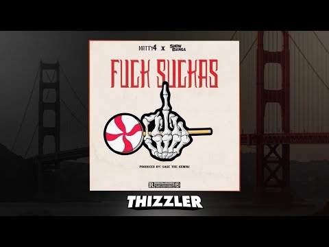 Show Banga x Matty4 - F*ck Suckaz (Prod. Sage The Gemini) [Thizzler.com Exclusive]