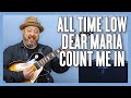 All Time Low Dear Maria Count Me In Guitar Lesson Tutorial