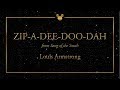 Disney Greatest Hits ǀ Zip-A-Dee-Doo-Dah - Louis Armstrong