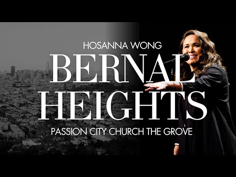 Bernal Heights (Spoken Word) | Passion City Church The Grove | Hosanna Wong