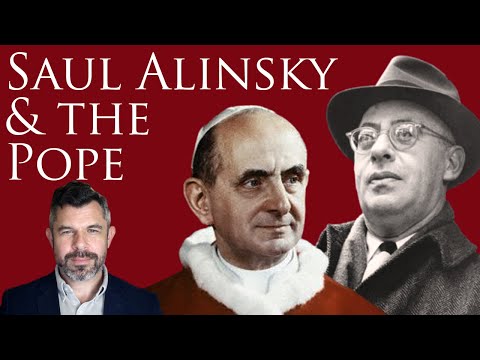 Saul Alinsky and Pope Paul VI: Rules for Radicals, Church and State? Dr. Taylor Marshall Podcast
