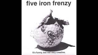 Five Iron Frenzy - It’s funny, but not very creative. (Full EP, 1996)
