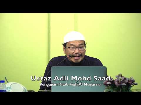20211209 Ustaz Adli Mohd Saad : Pengajian Kitab Fiqh Al Muyassar