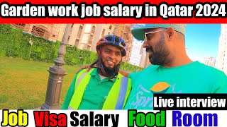 Garden work job salary in Qatar 2024 || 4K || live interview || full information ||job visa salary