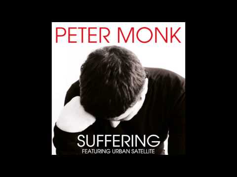 Peter Monk - Suffering (featuring Urban Satellite) (Radio Remix)
