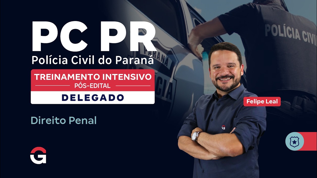 Treinamento Intensivo PC PR - Delegado | Direito Penal com Felipe Leal