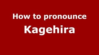 How to pronounce Kagehira