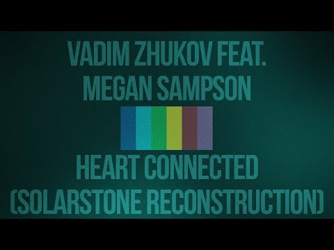 Vadim Zhukov feat. Megan Sampson - Heart Connected (Solarstone Reconstruction) [ #ASOT889XXL Rip]