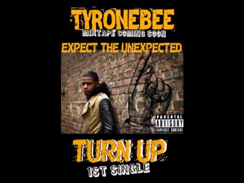 TYRONEBEE- TURN UP