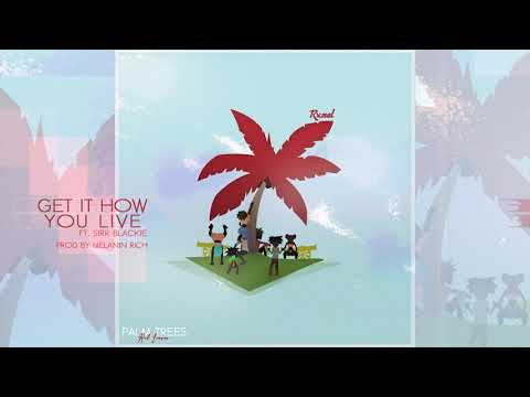 Rxnel- Get It How You Live ft  Sirr Blackie