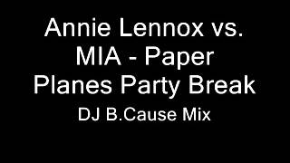 Annie Lennox vs MIA  - Paper Planes Party Break   - DJ B Cause