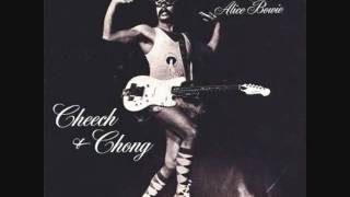 Earache my eye/Turn that thing down! featuring Alice Bowie Cheech and Chong