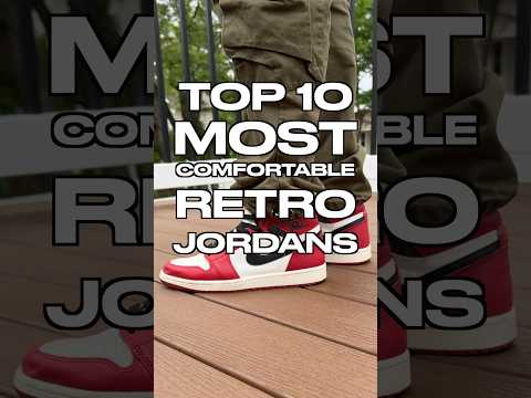 10 MOST COMFORTABLE Retro Air Jordan Sneakers