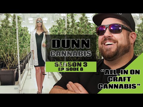 GROWING EXPOSED S3 EP8 | DUNN "CRAFT" CANNABIS