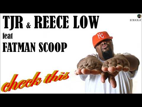 TJR & Reece Low feat Fatman Scoop - check this (exclu)