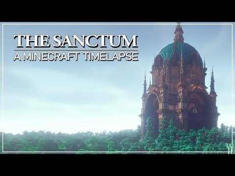 The Sanctum - A Minecraft Timelapse