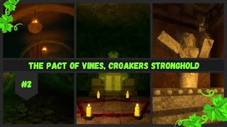 The Pact Of Vines... The Chain Room and more (Investigating The Croakers Stronghold) Part 2