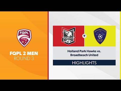 FQPL 2 Men R3 - Holland Park Hawks vs. Broadbeach United Highlights