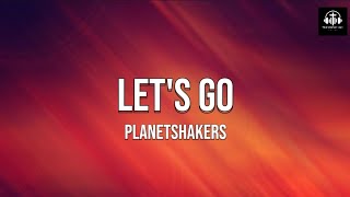 Let's Go - Planetshakers | Lyric Video