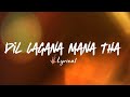 Dil Lagana Mana Tha (Lyrical) | Krish and Kishor Mondal 