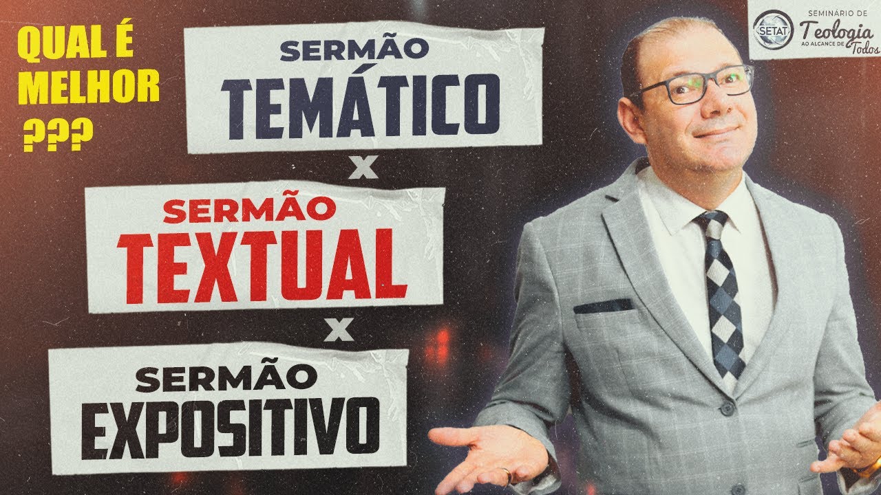 Diferenças Sermão Temático x Textual x Expositivo qual é melhor?