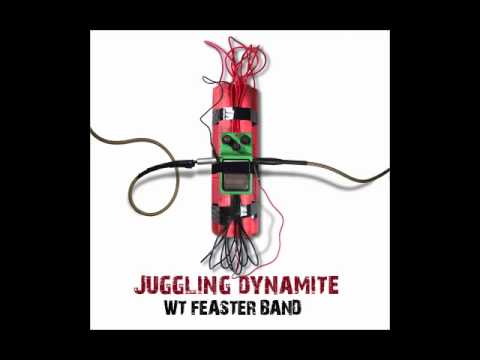 WT Feaster Band  -  Juggling Dynamite