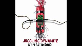 WT Feaster Band  -  Juggling Dynamite