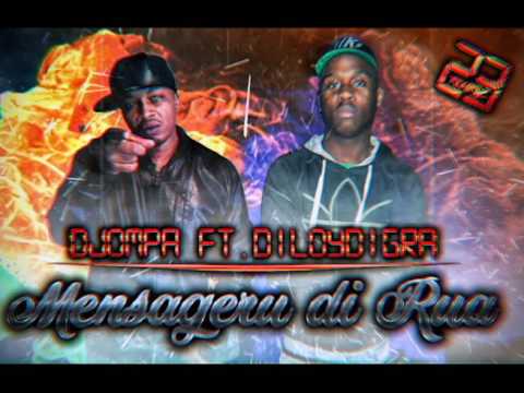 Diloy Digra feat Djompa - Mensagem Di Rua