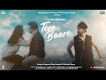 Tere Baare | Stavya Kaila & DRG | Sanjay Gagnani, Riya Deepsi & Dishank Arora | Ultra HD