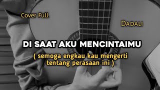 Download lagu Di Saat Aku Mencintaimu - Dadali || cover gitar by windyyy mp3