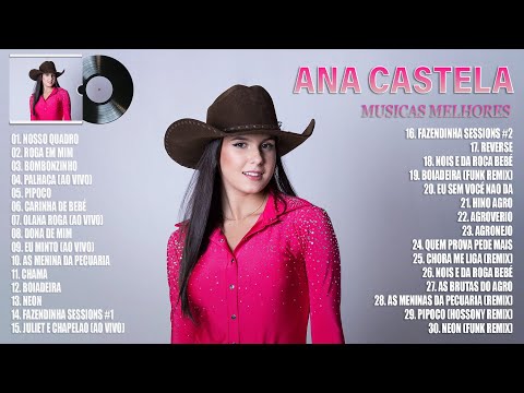 Ana Castela 2023 - Musica Novo 2023 - Cd Completo - Ana Castela As Melhores Músicas
