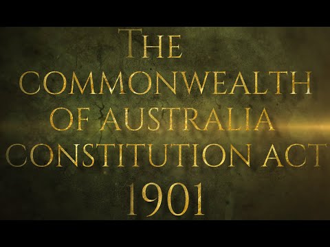 (Full Video) The Commonwealth of Australia Constitution Act 1901