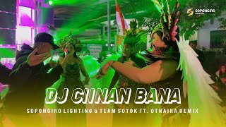 Download lagu DJ CIINAN BANA - SOPONGIRO LIGHTING & TEAM SOTOK Ft. OTNAIRA REMIX mp3