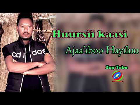 Ajaa'iboo Hayiluu - Huursii kaasi - New Ethiopian Oromoo Music - 2020 Traditional song -
