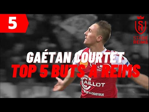 Top 5 Buts Gaétan COURTET avec REIMS
