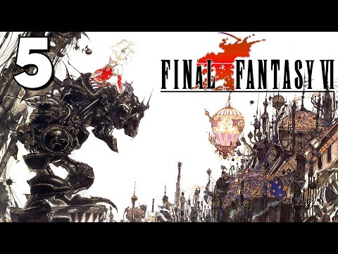 Final Fantasy 6 is BETTER Than FF7?! First Time Playing Final Fantasy VI Part 5